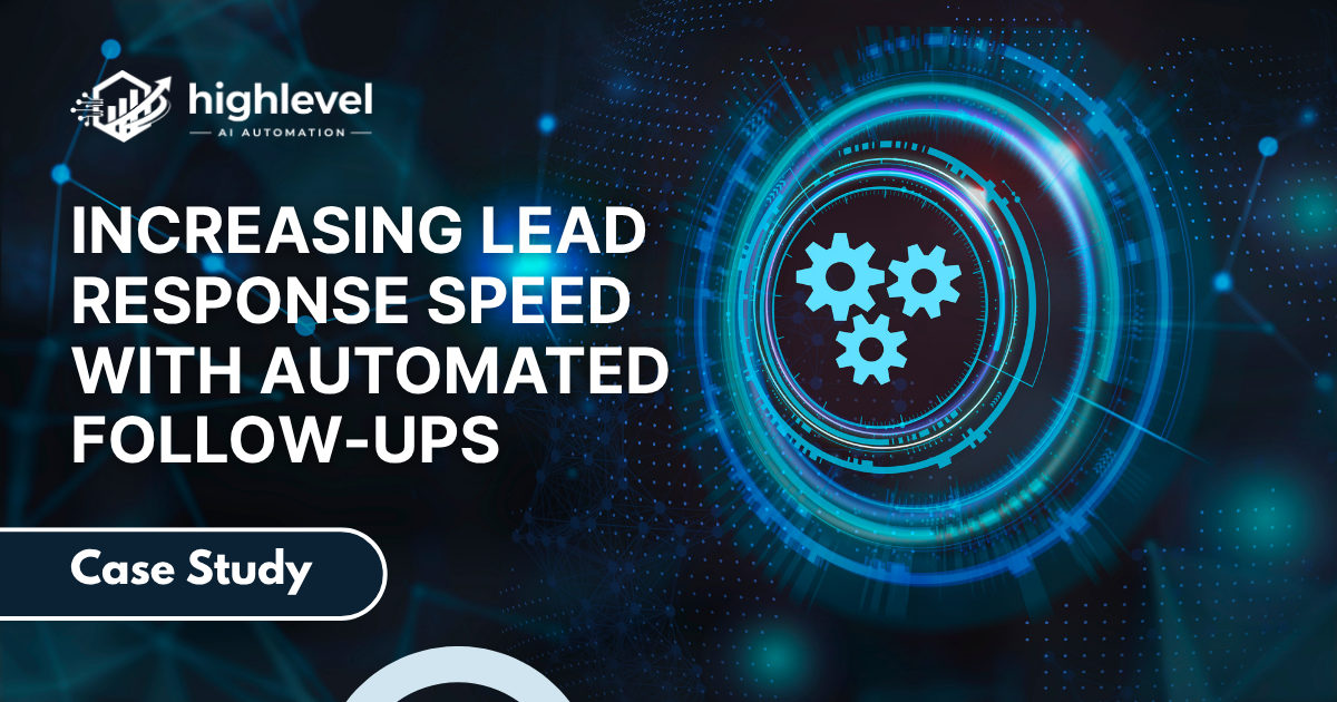 Automated Lead Follow Up Case Study - HighLevel AI Automation