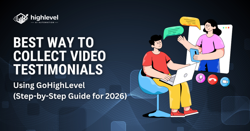Best Way to Collect Video Testimonials Using GoHighLevel
